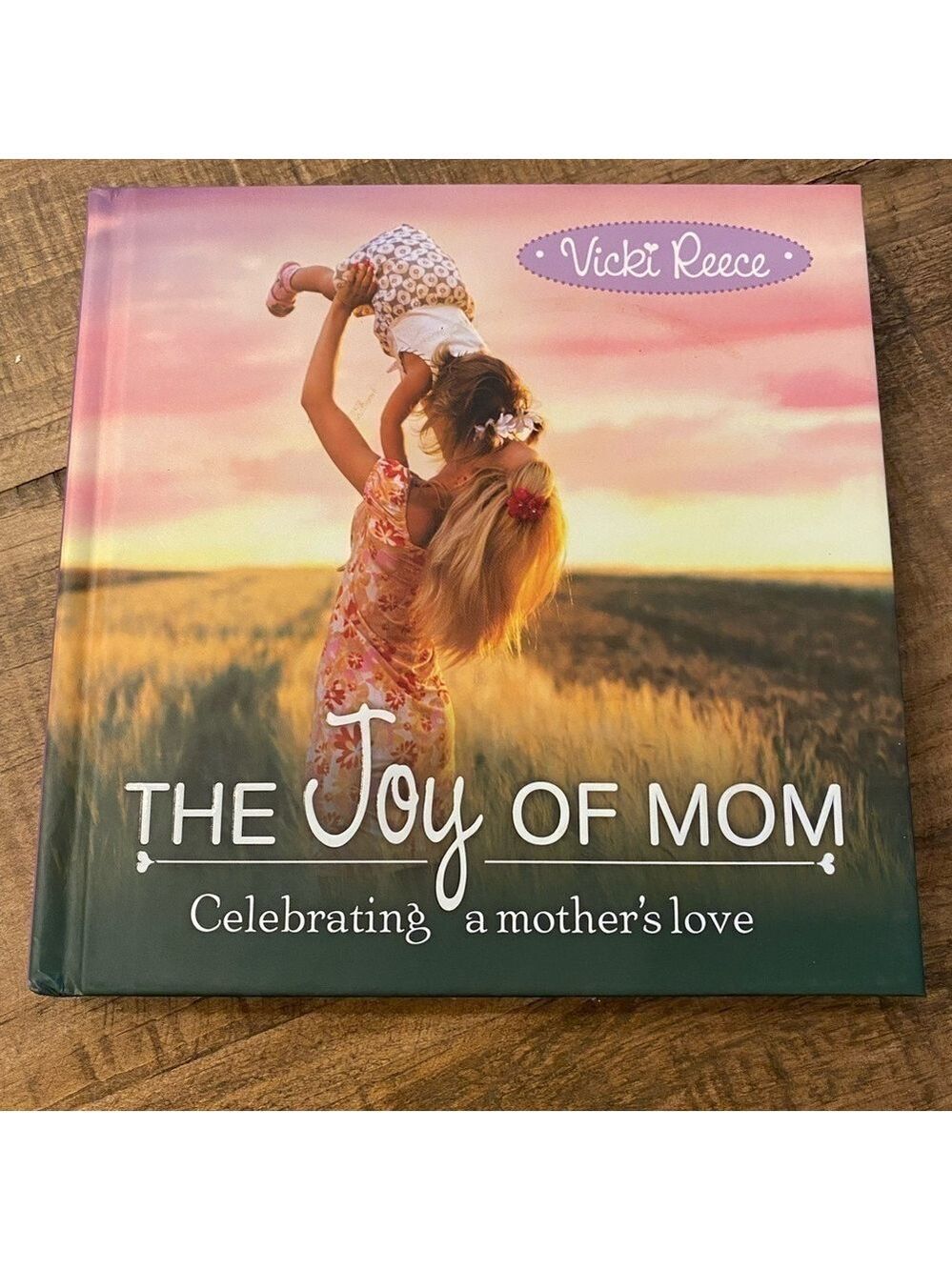 Book - ‘The Joy of Mom’ - Celebrating a mother’s love by Vicky Reece. New